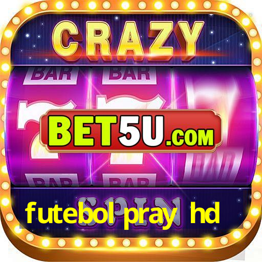 futebol pray hd